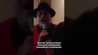 “Show Me” by Howard Hewett. @HowardHewettOfficial @HowardHewettVEVO #liveconcert