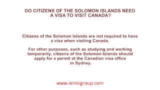 Do citizens of the Solomon Islands need a visa to visit Canada?