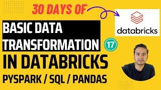 Day 17: Basic DATA Transformation In DATABRICKS | 30 Days of Databricks