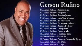 Gerson Rufino - As 20 mais ouvidas de 2022, Reconstrução , Vai Passar, #musicagospel #youtube