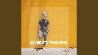 Never Stop Dancing