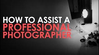 how to assist a professional photographer.