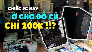 MÌNH ĐÃ "BUILD" CHIẾC PC NÀY Ở CHỢ ĐỒ CŨ ??!