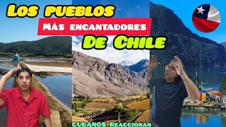 ÉSTOS SON ALGUNOS DE LOS PUEBLOS DE CHILE...¿Los conocías? Cubanos reaccionan...