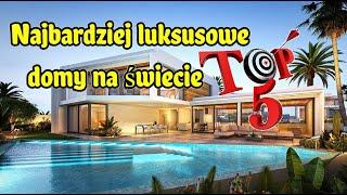 Najbardziej LUKSUSOWE DOMY na ŚWIECIE #TOP 5 - Zaciekawieni TV