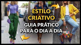 ESTILO CRIATIVO: Como Usar o Estilo Mais Original de Todos SEM FICAR BREGA