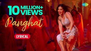 Panghat - Lyrics | Sunny Leone | Kanika Kapoor | Shaarib & Toshi | Ganesh Acharya | Madhuban