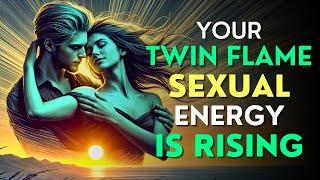 The Twin Flame Sexual Energy Activation: 4 Life-Changing Signs