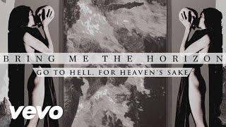 Bring Me The Horizon - Go To Hell, For Heaven's Sake (Official Audio)