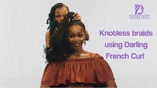 Knotless braids using Darling French Curl Braid