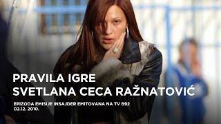 Svetlana Ceca Ražnatović - Insajder specijal, Pravila igre
