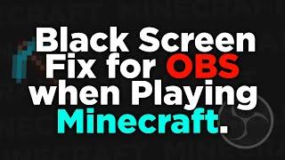 [FIXED!] OBS Black Screen when Playing Minecraft! || 2021