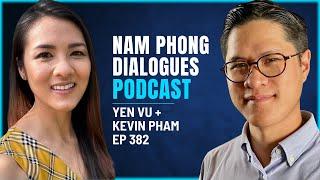 382 - Nam Phong Dialogues - Kevin Pham and Yen Vu