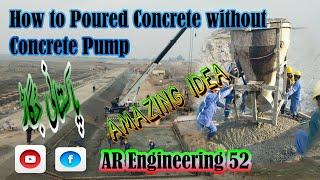 How to Poured Concrete without Concrete Pump | AR Engineering 52| Amazing Ideas.