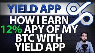 How I earn 12% apy of my BTC with Yield App