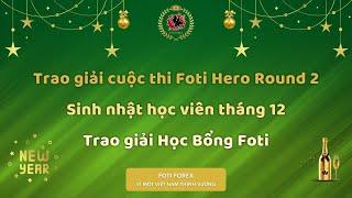 LỄ TRAO GIẢI CUỘC THI FOTI HERO ROUND 2 | FOTI FOREX