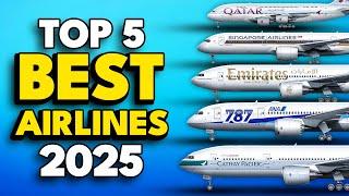 Top Five BEST AIRLINES in the World for 2025