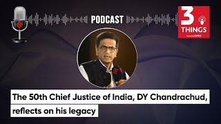 The 50th Chief Justice of India, DY Chandrachud, reflects on his legacy