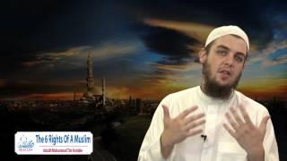 The 6 Rights of A Muslim Upon Another Muslim - Ustadh Muhammad Tim Humble (Episode 2)