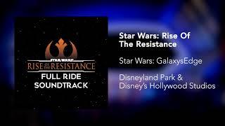 Star Wars: Rise Of The Resistance -- Full Attraction Soundtrack