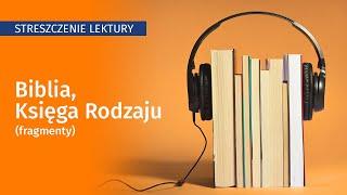 Biblia: Księga Rodzaju - streszczenie, opracowanie