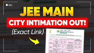 JEE Main 2025 City Intimation  | JEE Main Official Update