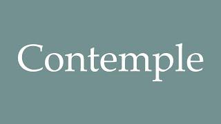 How to Pronounce ''Contemple'' (Contemplate) Correctly in French