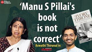 'I have read only a few pages of Manu S. Pillai's book' - Aswathi Thirunal Gowri Lakshmi Bayi