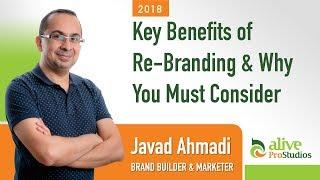 Key Benefits of Re-Branding & Why You Must Consider | Javad Ahmadi