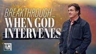 Breakthrough...When God Intervenes | Pastor Allen Jackson