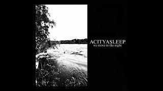 ACITYASLEEP - We Move In The Night (remastered)