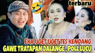 LUCU POLL  SUWORONE GENDANGE EKA UGET UGET GAWE DALANGE TRATAPAN