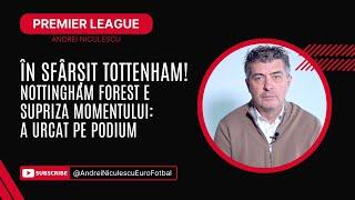 In sfarsit Tottenham! Nottingham Forest e surpriza momentului