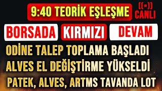 Odine Halka Arzı Talep Topluyor - 9:40 Teorik Eşleşme - #patek #alves #artms #lmkdc #canlı #borsa