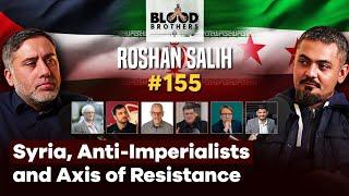 Roshan Salih | Syria Exposed Anti-Imperialist and Axis of Resistance “Allies” | BB #155