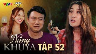 NẮNG KHUYA - TẬP 52 | Phim Hay 2025 | N Q Trường Thịnh, Lê Minh Thành, Nhật Hạ, Thanh Hiền,Ma Ran Do