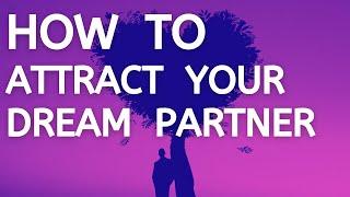 How to attract your dream partner