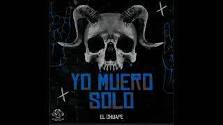 El Chuape - Yo Muero Solo (Doble Tono) Para Musicologos 2023