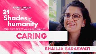 Caring | 21 Shades of Humanity feat. Shailja Saraswati