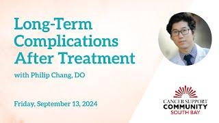 Long-Term Complications After Treatment with Philip Chang, DO