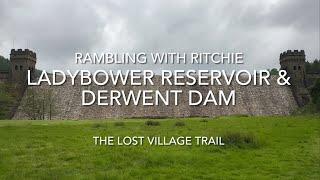 Rambling With Ritchie: Ladybower Reservoir & Derwent Dam. The Lost Village Trail