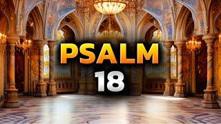 Psalm 18 The Most Powerful Prayer in the Bible Against Evil