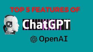 Unveiling the Top 5 Amazing Features of Chat GPT #chatgpt #chatgpt3 #openai