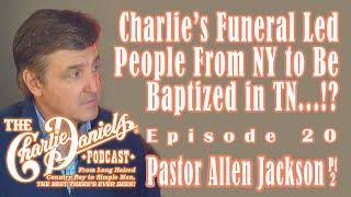 The Charlie Daniels Podcast 20-Pstr Allen Jackson-Charlie's Funeral Livestream Led People from NY...