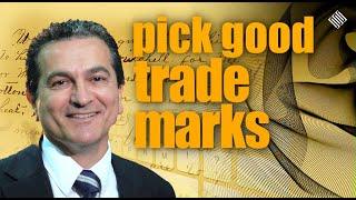 How to pick GOOD TRADE MARKS - Noric Dilanchian