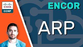 CCNP ENCOR // Address Resolution Protocol (ARP) // ENCOR 350-401 Complete Course