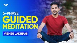 6 Phase Guided Meditation For Positive Energy By Vishen Lakhiani