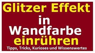 Glitzer Effekt in Wandfarbe einrühren Glitzerfarbe dekorative Wände Glitzerwand Wand