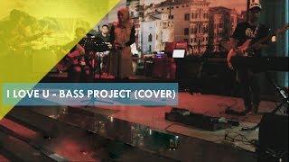 Bass Project - I Love U (COVER BY FPMIK) LIVE