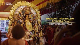 Dashami - The Final Day of Durga Puja | India's Mega Festivals | National Geographic